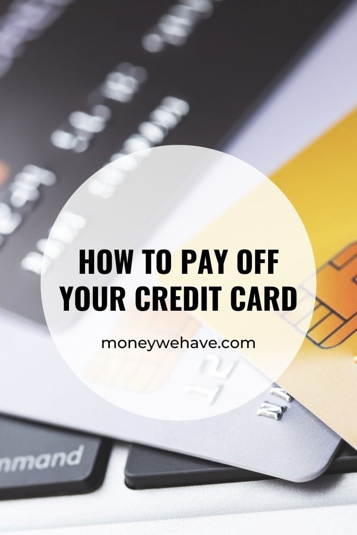 How to Pay Off Your Credit Card - Money We Have